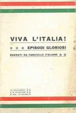 Viva l'Italia! Episodi gloriosi narrati alle fanciulle italiane
