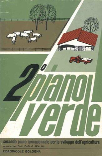 2° piano verde. Provvedimenti per lo sviluppo dell'agricoltura nel quinquennio 1996-1970 - Paolo Scalini - copertina