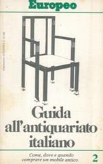 Guida all'antiquariato italiano. Come, dove e quando comprare un mobile antico. Vol. 2