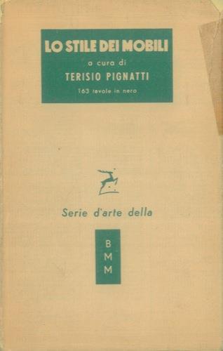 Lo stile dei mobili dall'antichità ad oggi. Con 163 illustrazioni - Terisio Pignatti - copertina