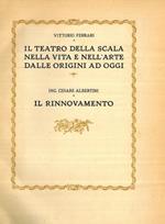 Il Teatro della Scala nella vita e nell'arte dalle origini ad oggi. ALBERTINI Ing. Cesare. Il rinnovamento