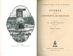 Storia della Università di Bologna. Vol. I: Medioevo sec. XI XV. Vol. II: l'Età moderna 1500 1888