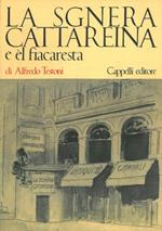La Sgnera Cattareina e él fiacaresta. Con sonetti alla Sgnera Cattareina di Lorenzo Stecchetti