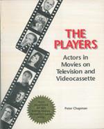 The players. Actors in movies on television and videocassette