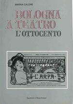 Bologna a teatro. L'Ottocento
