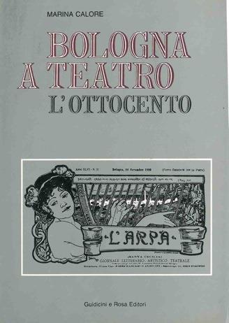 Bologna a teatro. L'Ottocento - Marina Calore - copertina