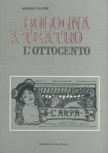 Bologna a teatro. L'ottocento - Marina Calore - copertina