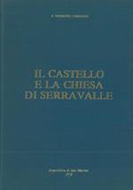 Il castello e la chiesa di Serravalle