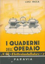 I Quaderni dell'operaio. N. 10. Elettroinstallatore. Fascicolo I. N. 11. Elettroinstallatore. Fascicolo II