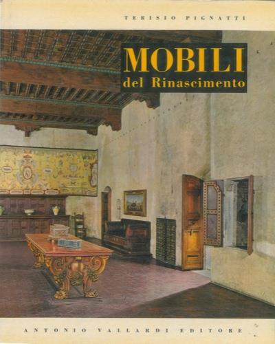 Mobili del Rinascimento - Terisio Pignatti - copertina