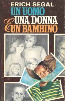 Un uomo, una donna e un bambino - Erich Segal - copertina