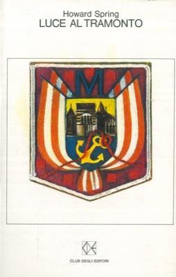 Luce al tramonto - Howard Spring - copertina