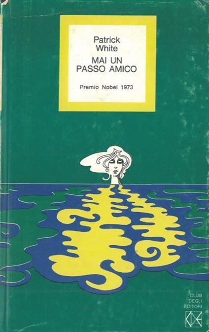 Mai un passo amico - Patrick White - copertina