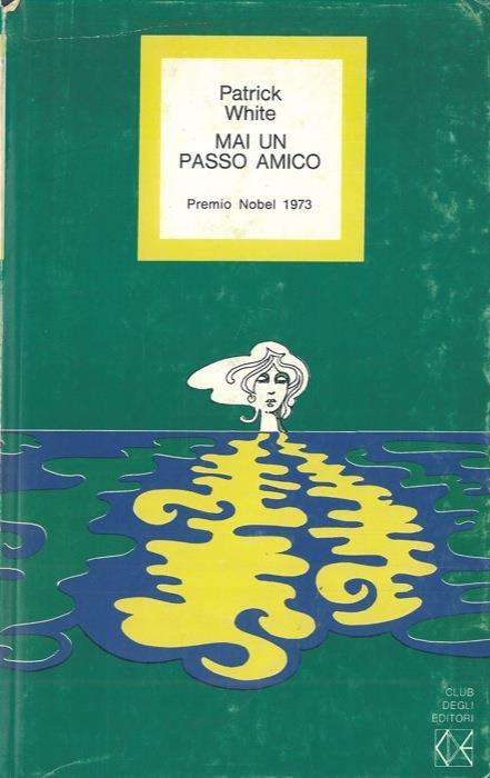 Mai un passo amico - Patrick White - copertina