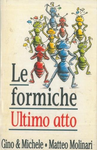 Le formiche ultimo atto - Gino & Michele,Matteo Molinari - copertina