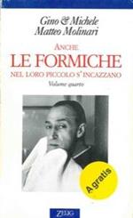 Anche le formiche nel loro piccolo s'incazzano. Volume quarto