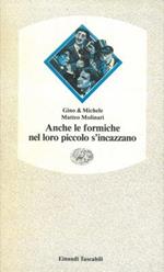 Anche le formiche nel loro piccolo s'incazzano
