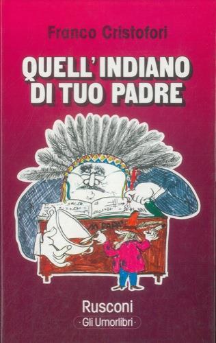 Quell'indiano di tuo padre - Franco Cristofori - copertina