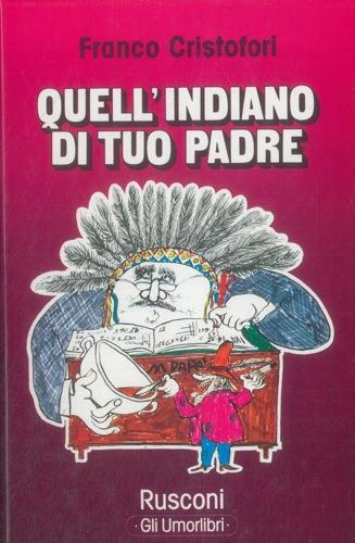 Quell'indiano di tuo padre - Franco Cristofori - copertina