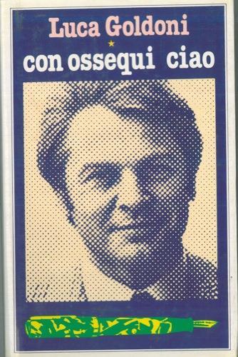 Con ossequi ciao - Luca Goldoni - copertina