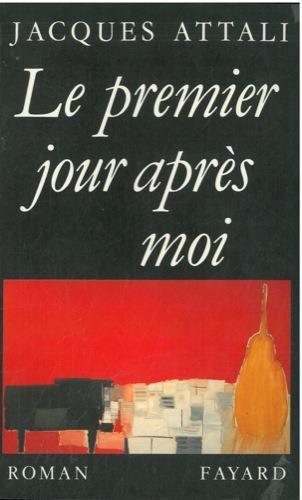 Le premier jour apres moi - Jacques Attali - copertina