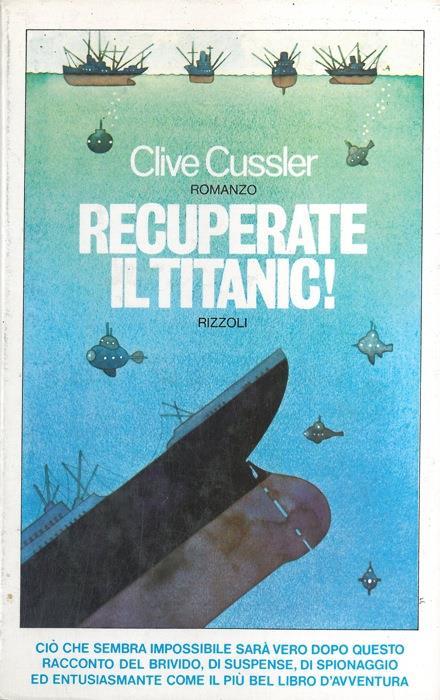 Recuperate il Titanic ! - Clive Cussler - copertina