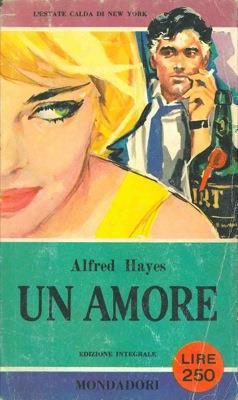 Un amore - Alfred Hayes - copertina