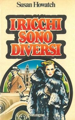 I ricchi sono diversi - Susan Howatch - copertina