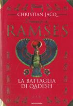 La battaglia di Qadesh. Il romanzo di Ramses
