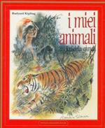 I miei animali. Da I libri della giungla