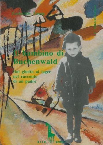 Il bambino di Buchenwald. Dal ghetto ai lager nel racconto di un padre - Zacharias Zweig - copertina