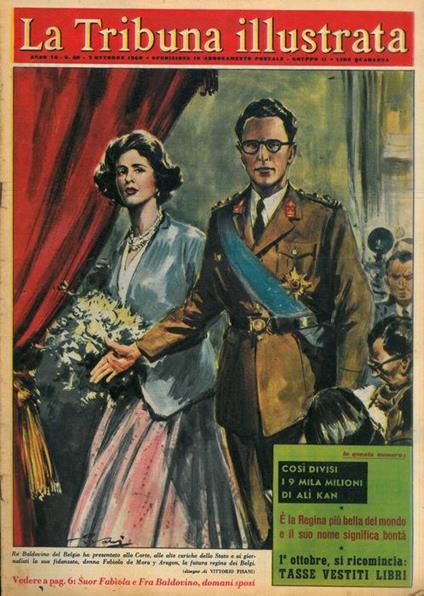 Re Baldovino del Belgio ha presentato alla Corte, alle alte cariche dello Stato e ai giornalisti la sua fidanzata, donna Fabiola de Mora y Aragon, la futura regina dei Belgi - Vittore Pisani - copertina