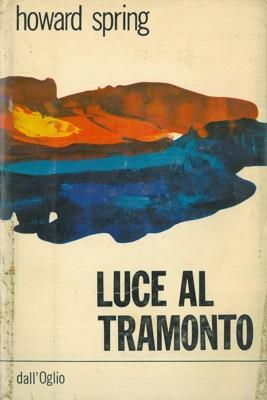 Luce al tramonto - Howard Spring - copertina