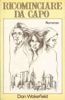 Ricominciare da capo - Dan Wakefield - copertina