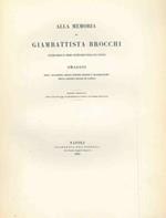 Alla memoria di Giambattista Brocchi celebrandosi il primo centenario della sua nascita. Omaggio dell'Accademia delle Scienze Fisiche e Matematiche della Società Reale di Napoli