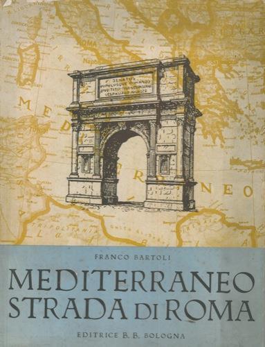 Mediterraneo strada di Roma - Franco Bartoli - copertina