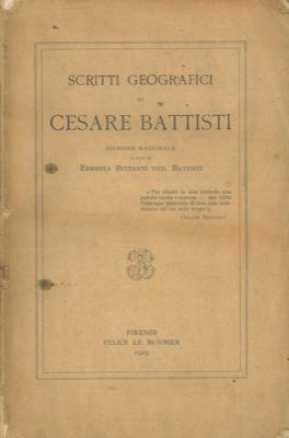 Scritti geografici. Edizione nazionale a cura di Ernesta Bittanti ved. Battisti - Cesare Battisti - copertina