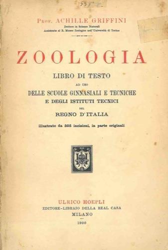 Zoologia. Libro di testo ad uso delle scuole - Achille Griffini - copertina