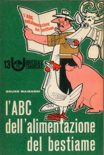 L' ABC dell'alimentazione del bestiame - Bruno Mainardi - copertina