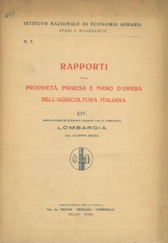 Rapporti fra proprietà, impresa e mano d'opera nell'agricoltura italiana. XIV. Lombardia - Giuseppe Medici - copertina