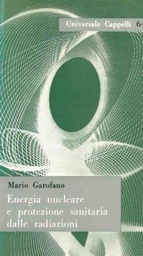 Energia nucleare e protezione sanitaria delle radiazioni - Mario Garofano - copertina