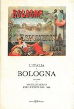 L' Italia a Bologna. Lettere di Matilde Serao per le feste del 1888