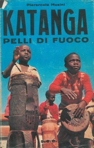 Katanga. Pelli di fuoco - Pierercole Musini - copertina