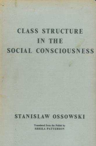 Class Structure in the Social Consciousness - Stanislaw Ossowski - copertina