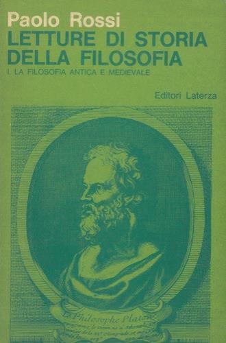 Letture di storia della filosofia per i licei classici e scientifici. I. La filosofia antica e medievale - Paolo Rossi - copertina