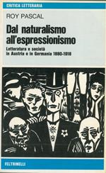 Dal naturalismo all'espressionismo. Letteratura e società in Austria e in Germania (1880-1918)