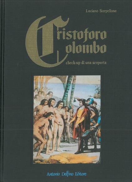Cristoforo Colombo. Check-up di una scoperta - Luciano Sterpellone - copertina