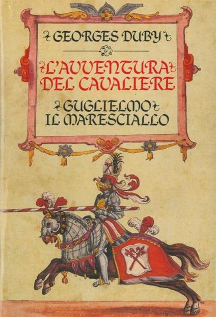 L' avventura del cavaliere. Guglielmo il Maresciallo - Georges Duby - copertina