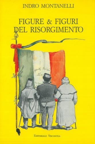 Figure & figuri del Risorgimento - Indro Montanelli - copertina