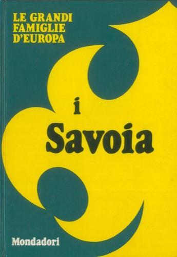 Le grandi famiglie d' Europa. I Savoia - Adelaide Murgia - copertina